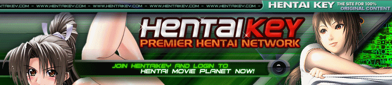 Click Here to Join Hentai Movie Planet & HentaiKey Network in a new Window